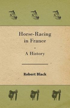 portada Horse-Racing in France - A History (in English)