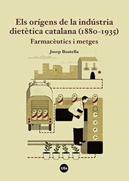portada Orígens de la indústria dietètica catalana (1880-1935), Els. Farmacèutics i metges  (Catalan Edition)