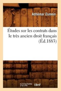 portada Études Sur Les Contrats Dans Le Très Ancien Droit Français (Éd.1883) (en Francés)