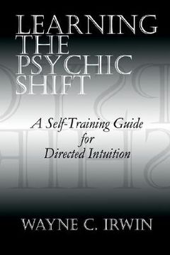 portada learning the psychic shift: a self-training guide for directed intuition (in English)