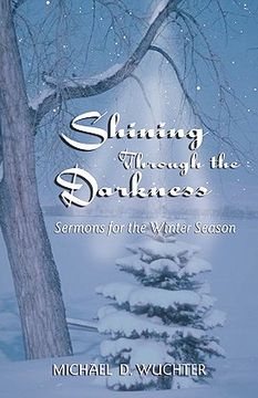 portada shining through the darkness: sermons for the winter season (in English)