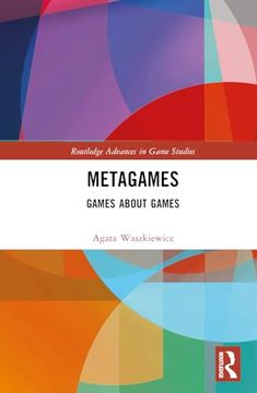 portada Metagames (Routledge Advances in Game Studies) (en Inglés)