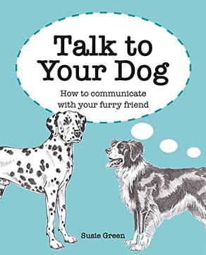 portada Talk to Your Dog: How to Communicate With Your Furry Friend (en Inglés)