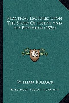 portada practical lectures upon the story of joseph and his brethren (1826) (en Inglés)