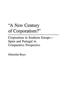 portada A new Century of Corporatism? Corporatism in Southern Europe--Spain and Portugal in Comparative Perspective (en Inglés)