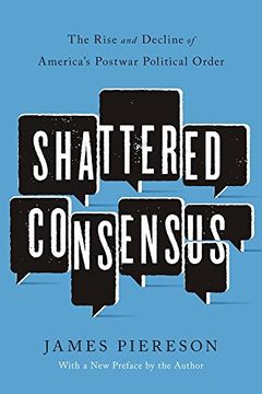 portada Shattered Consensus: The Rise and Decline of America's Postwar Political Order