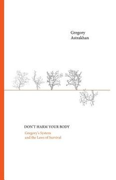 portada Don't harm your body: Gregory's system and the laws of survival (en Inglés)