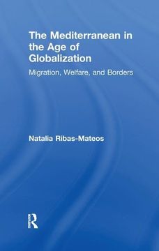portada The Mediterranean in the Age of Globalization: Migration, Welfare, and Borders