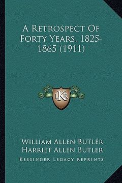 portada a retrospect of forty years, 1825-1865 (1911) (in English)