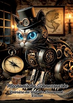 portada Mechanische Schnurrwerke: Koloriere die Welt der Steampunk-Katzen (en Alemán)