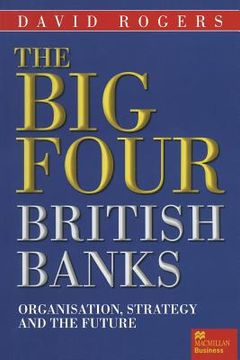 portada The Big Four British Banks: Organisation, Strategy and the Future (in English)
