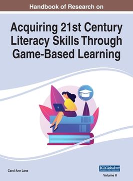 portada Handbook of Research on Acquiring 21st Century Literacy Skills Through Game-Based Learning, VOL 2 (en Inglés)