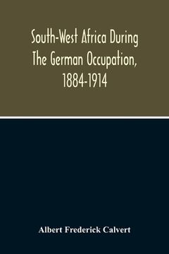 portada South-West Africa During The German Occupation, 1884-1914 (in English)