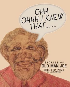 portada Ohh Ohhh I knew That.......: Stories of Old Man Joe