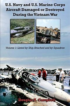 portada U. S. Navy and U. S. Marine Corps Aircraft Damaged or Destroyed During the Vietnam War. Volume 1: Listed by Ship Attached and by Squadron (in English)