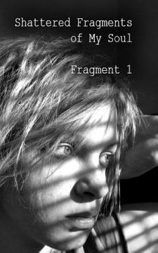 portada Shattered Fragments of My Soul: Fragment 1 (in English)