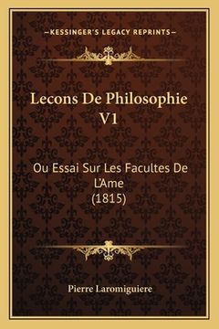 portada Lecons De Philosophie V1: Ou Essai Sur Les Facultes De L'Ame (1815) (en Francés)
