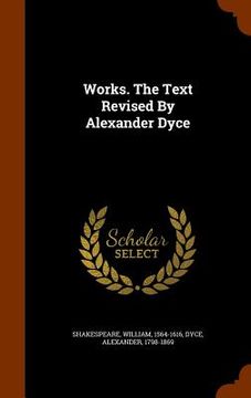 portada Works. The Text Revised By Alexander Dyce (en Inglés)