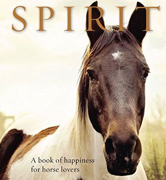portada Spirit: A book of happiness for horse lovers (en Inglés)