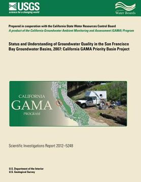 portada Status and Understanding of Groundwater Quality in the San Francisco Bay Groundwater Basins, 2007: California GAMA Priority Basin Project (en Inglés)