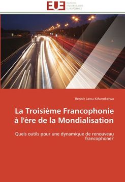 portada La Troisieme Francophonie A L'Ere de La Mondialisation