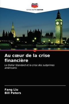 portada Au coeur de la crise financière (in French)