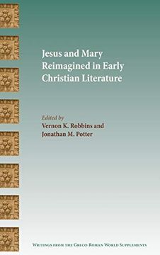 portada Jesus and Mary Reimagined in Early Christian Literature (Writings From the Greco-Roman World Suppl) (en Inglés)