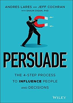 portada Persuade: The 4–Step Process to Influence People and Decisions (in English)