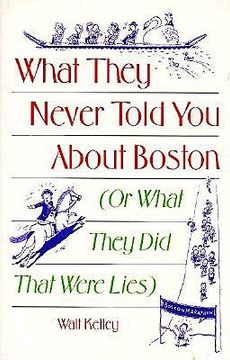 portada What They Never Told You About Boston: Or What They Did That Were Lies (en Inglés)
