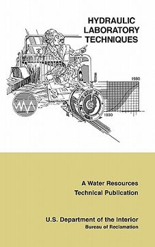 portada hydraulic laboratory techniques: a guide for applying engineering knowledge to hydraulic studies based on 50 years of research and testing experience
