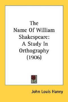 portada the name of william shakespeare: a study in orthography (1906)