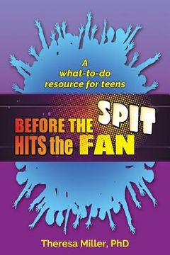 portada Before the Spit Hits the Fan: A what-to-do resource for teens (en Inglés)