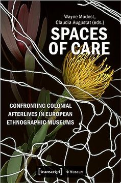 portada Spaces of Care - Confronting Colonial Afterlives in European Ethnographic Museums 