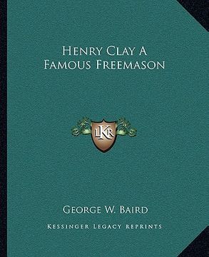 portada henry clay a famous freemason (en Inglés)