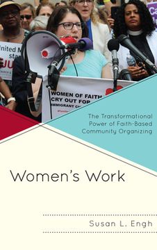 portada Women's Work: The Transformational Power of Faith-Based Community Organizing (en Inglés)