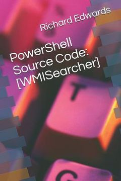 portada PowerShell Source Code: [WMISearcher] (en Inglés)
