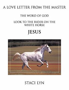 portada a love letter from the master: look to the rider on the white horse jesus (en Inglés)