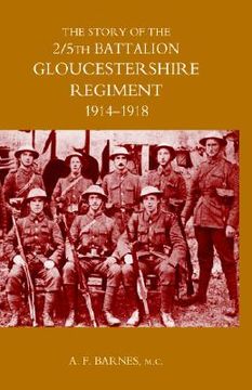 portada story of the 2/5th battalion the gloucestershire regiment 1914-1918 (en Inglés)