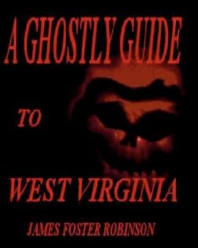portada a ghostly guide to west virginia (en Inglés)