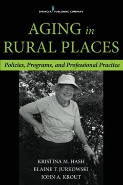 portada Aging in Rural Places: Programs, Policies, and Professional Practice
