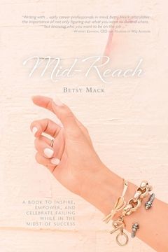 portada Mid-Reach: A book to inspire, empower, and celebrate failing while in the midst of success (en Inglés)