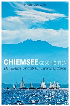 portada Chiemseegeschichten: Der kleine Urlaub für zwischendurch (en Alemán)