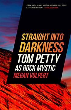 portada Straight Into Darkness: Tom Petty as Rock Mystic (Music of the American South Ser. )