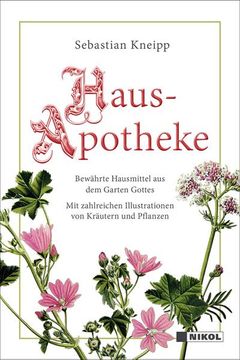 portada Kneipps Hausapotheke: Bewährte Hausmittel aus dem Garten Gottes (en Alemán)