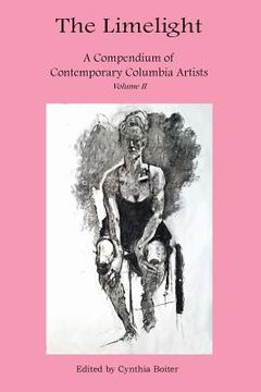 portada The Limelight A Compendium of Contemporary Columbia Artists Volume II (in English)