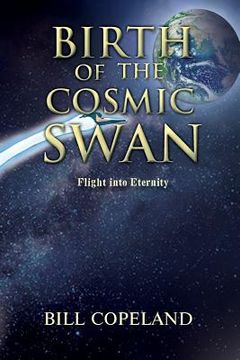 portada Birth of the Cosmic Swan: Flight into Eternity (in English)