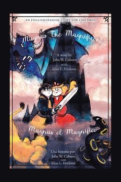 portada Magnus the Magnificent: An English/Spanish Story for Children (en Inglés)