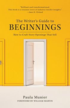 portada The Writer's Guide to Beginnings: How to Craft Story Openings That Sell (en Inglés)
