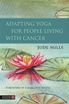 portada Adapting Yoga for People Living with Cancer (en Inglés)