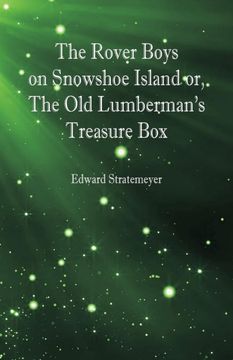 portada The Rover Boys on Snowshoe Island or the old Lumbermans Treasure box (en Inglés)